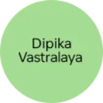 Business logo of Dipika vastralaya