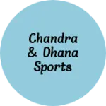 Business logo of Chandra & Dhana sports