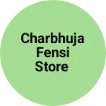 Business logo of Charbhuja fensi store