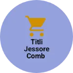 Business logo of titli jessore comb