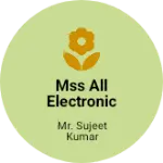 Business logo of MSS ALL ELECTRONIC ITEMS WHOLESALE SERVICES