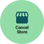 Business logo of Cancel Store