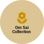 Business logo of Om sai collection