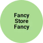 Business logo of Fancy store fancy store and kapda Market