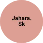 Business logo of Jahara. Sk