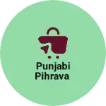 Business logo of Punjabi pihrava