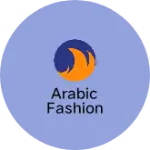 Business logo of Arabic fashion
