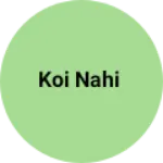 Business logo of Koi nahi