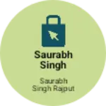 Business logo of Saurabh Singh Rajput shopping