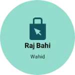 Business logo of Raj bahi