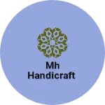 Business logo of MH Handicraft