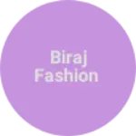 Business logo of BIRAJ FASHION