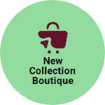 Business logo of New collection boutique and cloth house