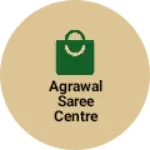 Business logo of Agrawal saree centre