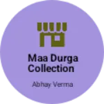 Business logo of Maa Durga collection