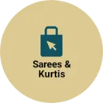 Business logo of Sarees & kurtis