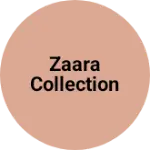 Business logo of Zaara collection