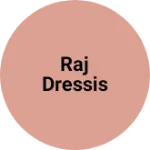 Business logo of Raj dressis