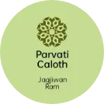 Business logo of Parvati caloth