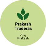 Business logo of Prakash traderas