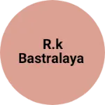 Business logo of R.k Bastralaya