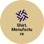 Business logo of Shirt. Menufacture