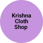 Business logo of Krishna cloth shop