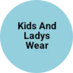 Business logo of Kids and ladys wear
