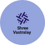 Business logo of Shree vastralay