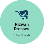 Business logo of Rizwan Dresses