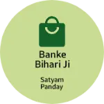 Business logo of Banke Bihari ji shop
