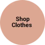 Business logo of Shop clothes