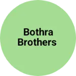 Business logo of BOTHRA BROTHERS