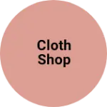 Business logo of Cloth shop