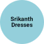 Business logo of Srikanth dresses
