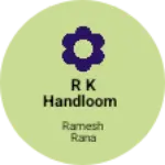 Business logo of R K HANDLOOM
