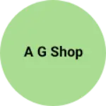 Business logo of A g shop