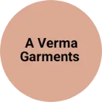 Business logo of A VERMA GARMENTS