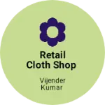 Business logo of Retail cloth shop