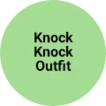 Business logo of Knock knock outfit