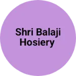 Business logo of Shri Balaji Hosiery