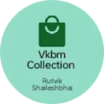 Business logo of VKBM COLLECTION