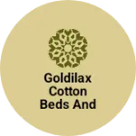 Business logo of Goldilax cotton beds and enterprises
