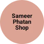 Business logo of Sameer phatan shop