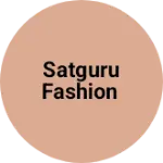 Business logo of Satguru fashion