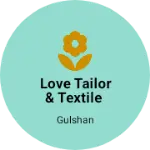 Business logo of Love tailor & textile