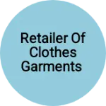 Business logo of Retailer of clothes garments