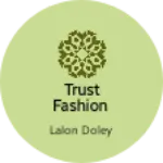 Business logo of Trust fashion