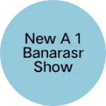 Business logo of New A 1 Banarasr show room