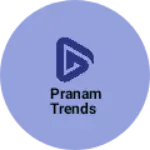 Business logo of Pranam Trends